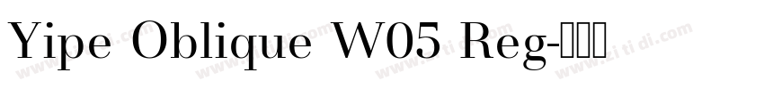 Yipe Oblique W05 Reg字体转换